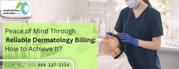 Peace of Mind Through Reliable Dermatology Billing: How to Achieve It? | MBC
