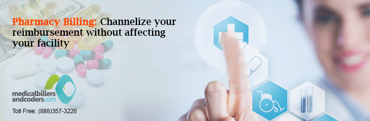 Pharmacy Billing: Channelize Your Reimbursement without Affecting Your Facility
