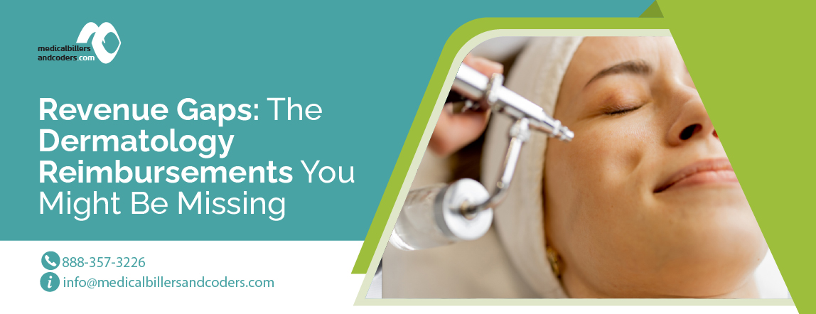 Revenue Gaps- The Dermatology Reimbursements You Might Be Missing