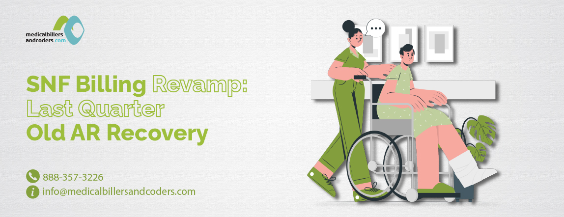 SNF Billing Revamp Last Quarter Old AR Recovery