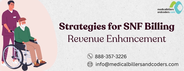 Strategies for SNF Billing Revenue Enhancement - Medical Billers and Coders