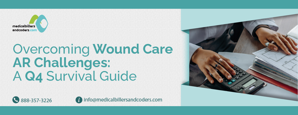 Overcoming Wound Care AR Challenges: A Q4 Survival Guide | MBC