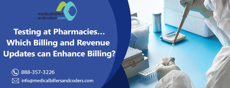 Testing at Pharmacies…Which Billing and Revenue Updates can Enhance Billing?