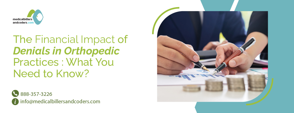 The Financial Impact of Denials in Orthopedic Practices: What You Need to Know?