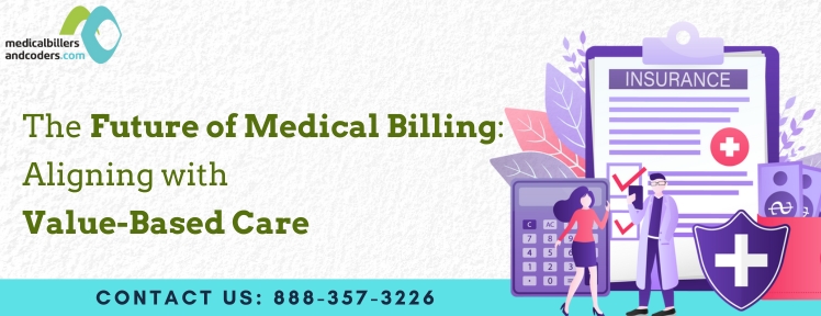 The Future of Medical Billing: Aligning with Value-Based Care