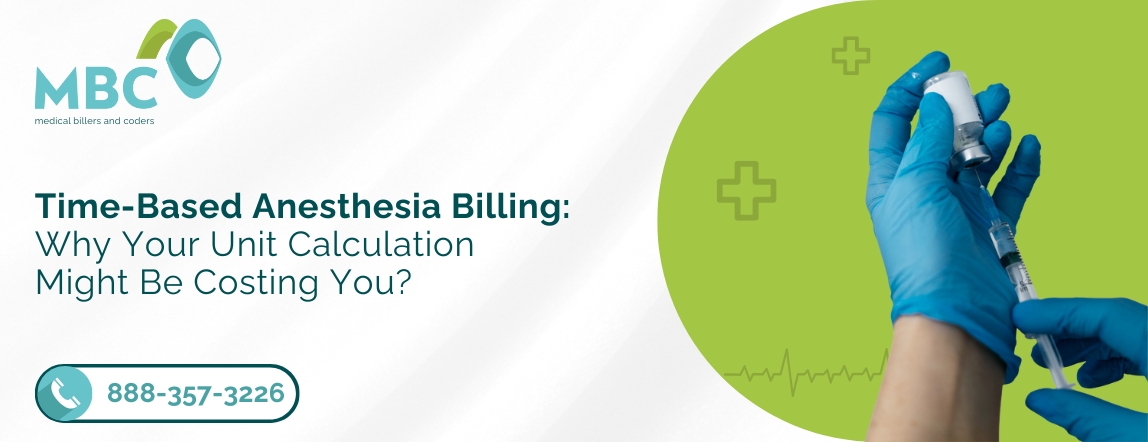 Time-Based Anesthesia Billing: Why Your Unit Calculation Might Be Costing You?