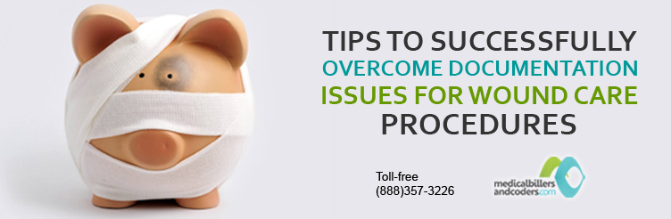 Tips-to-successfully-overcome-documentation-issues-for-wound-care-procedures