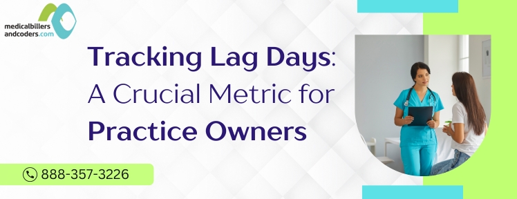 Tracking Lag Days: A Crucial Metric for Practice Owners - MBC