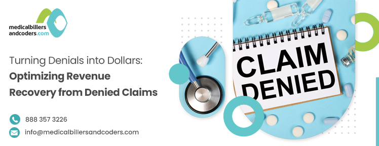 Turning Denials into Dollars: Optimizing Revenue Recovery from Denied Claims