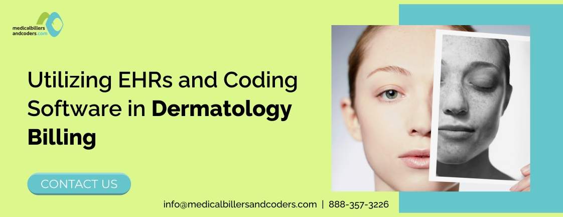 Utilizing EHRs and Coding Software in Dermatology Billing