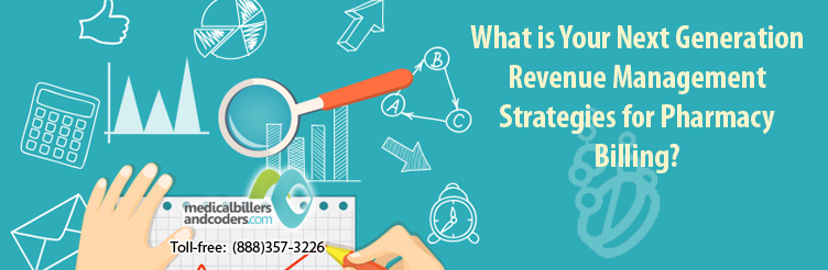 What is Your Next Generation Revenue Management Strategies for Pharmacy Billing?