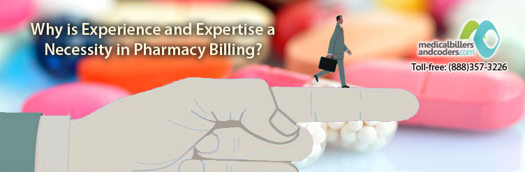 Why is Experience and Expertise a Necessity in Pharmacy Billing?