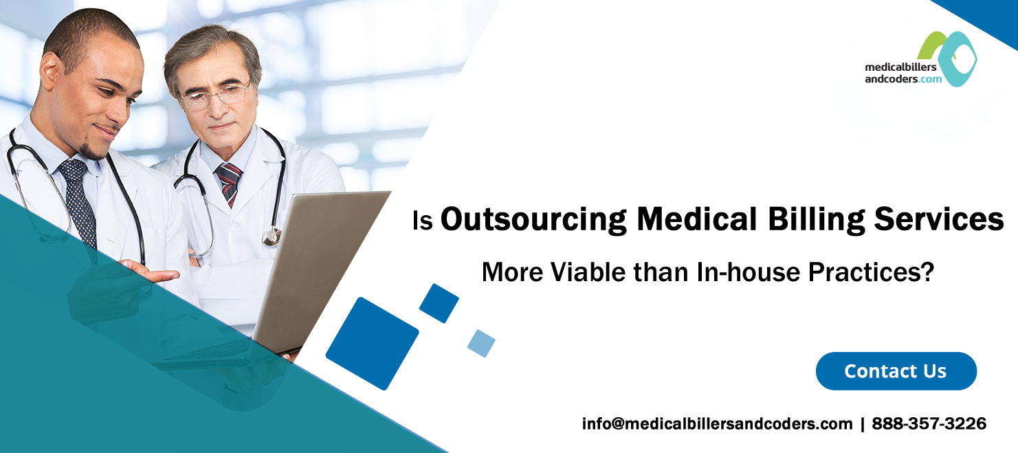 Is Outsourcing Medical Billing Services More Viable than In-house Practices?
