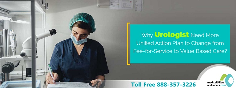 Why Urologist Need More Unified Action Plan to Change from Fee-for-service to Value Based Care?