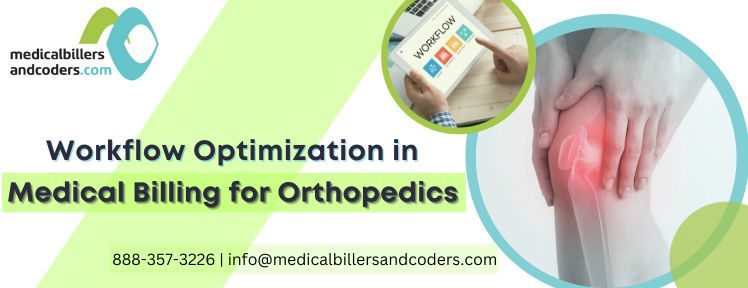 Workflow Optimization in Medical Billing for Orthopedics | Medical Billers and Coders