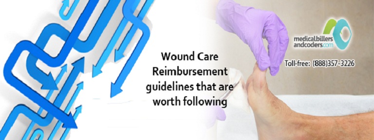 Wound Care Reimbursement guidelines that are worth following