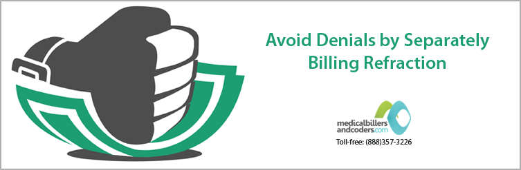 Avoid Denials by Separately Billing Refraction