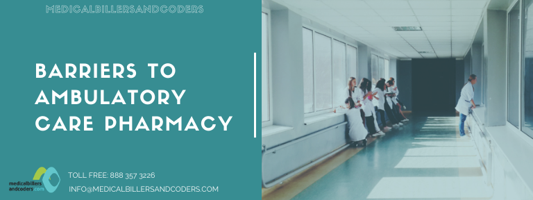 Barriers to Ambulatory Care Pharmacy