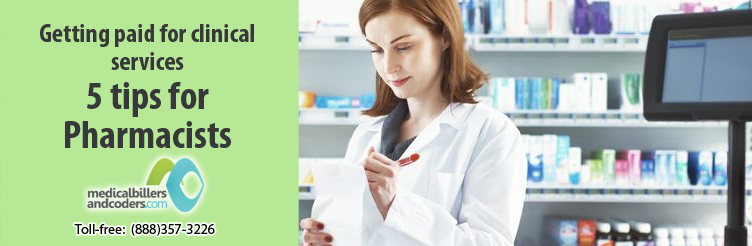 Getting Paid for Clinical Services: 5 Tips for Pharmacists