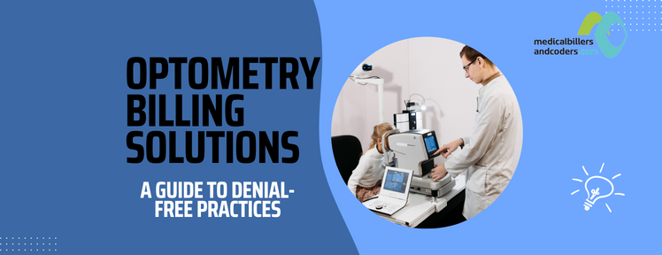 Managing Denials and Appeals in Optometry Billing: Effective Solutions