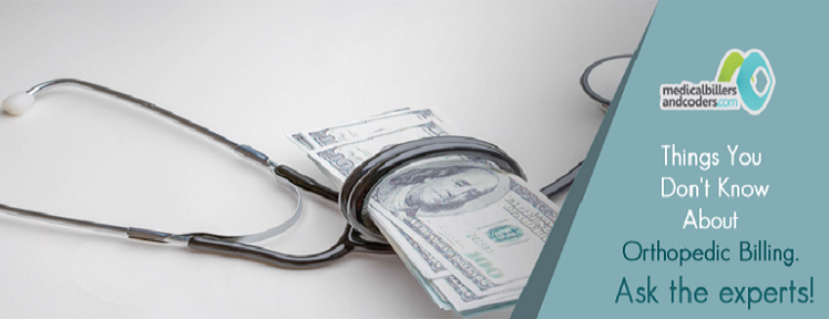 Things You Don't Know About Orthopedic Billing. Ask The Experts!