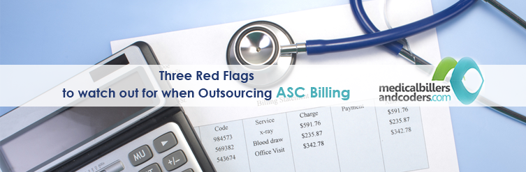 Three Red Flags to Watch Out While Outsourcing ASC Billing